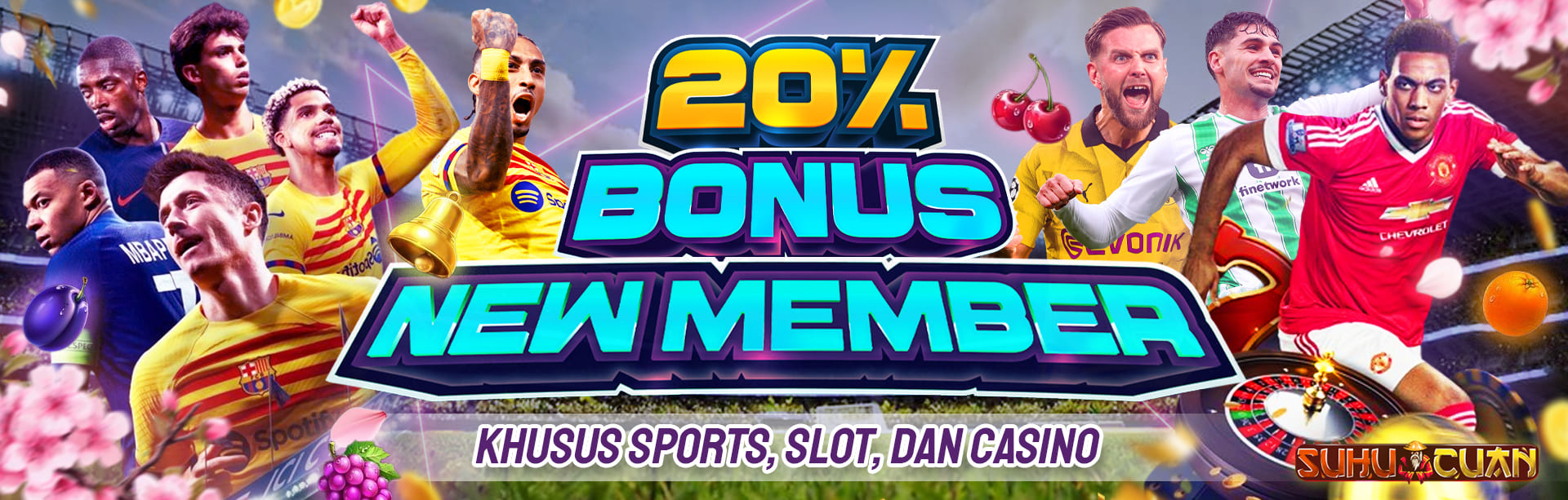 BONUS NEW MEMBER 20% SUHUCUAN